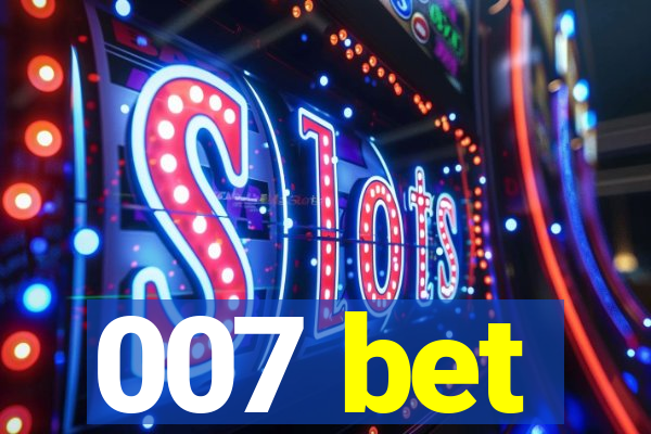007 bet